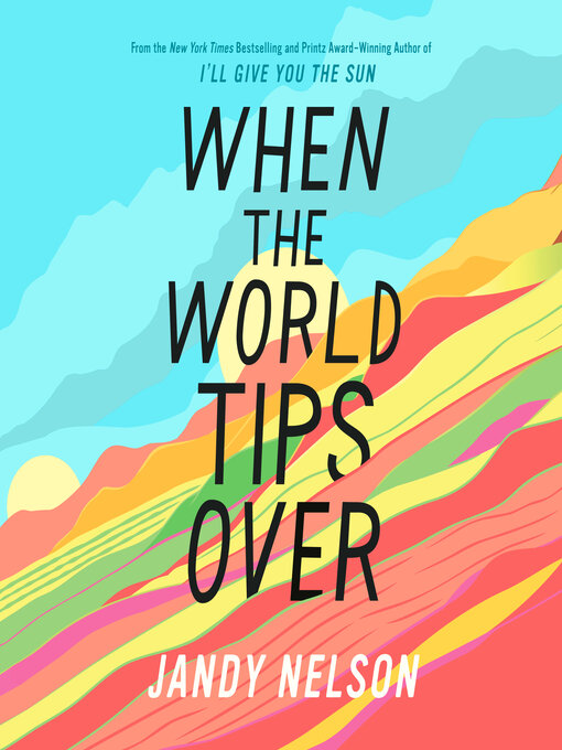 Title details for When the World Tips Over by Jandy Nelson - Available